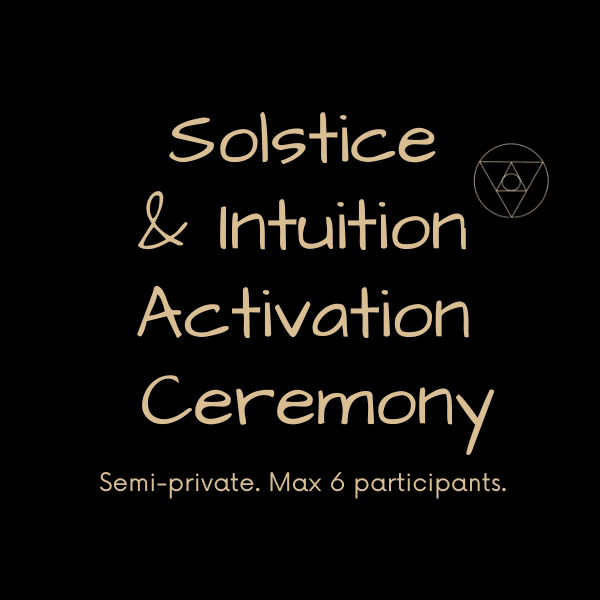 06/20/2026 - Semi-Private Group Solstice & Intuition Activation Ceremony