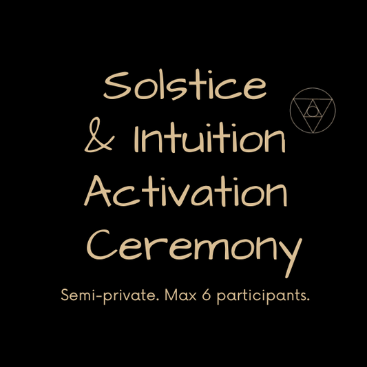 06/20/2026 - Semi-Private Group Solstice & Intuition Activation Ceremony